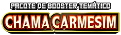 Pacote de Booster Temático – Chama Carmesim